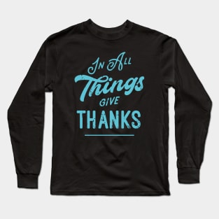 Thankful Grateful Give Thanks Long Sleeve T-Shirt